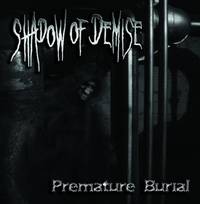 Shadow Of Demise : Premature Burial